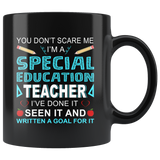 You don't scare me I'm a special education teacher I've done seen written a goal for it black coffee mug