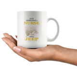 Never underestimate a nurse with a jeep white coffee mug