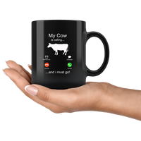 My cow is calling and i must go black coffee mug