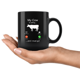 My cow is calling and i must go black coffee mug