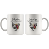 Hold my beer I gotta pet a chicken white coffee mug