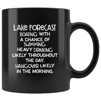 Lake forecast boating with a chance of swimming heavy drinking likely throught the day black coffee mug