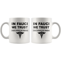 In Fauci We Trust Sciance Not Morons Nurse White Coffee Mug