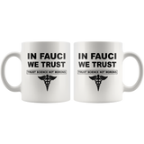 In Fauci We Trust Sciance Not Morons Nurse White Coffee Mug