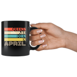 Queens are born in April vintage, birthday black gift coffee mug