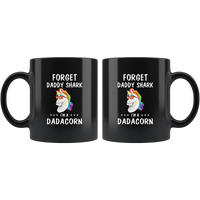 Forget daddy shark I'm Dadacorn unicorn rainbow black coffee mug
