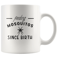 Feeding mosquitos since birth white coffee mug