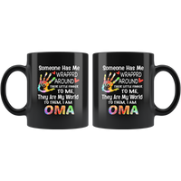 Someone has wrapped around their little finger to me they are my world, to them i am oma black coffee mug