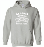 Alaska Nurses Never Fold Play Cards - Gildan Heavy Blend Hoodie