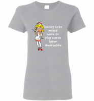 Feeling Cute might have to play cards later nurselife funny nurse - Gildan Ladies Short Sleeve