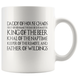 Daddy Of House Chaos King Of The Beer Khal Of The Nap Time Father Of Wildlings Fathers Day Gift White Coffee Mug