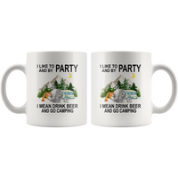 I like to and by Party mean drink beer go camping white gift coffee mug for men