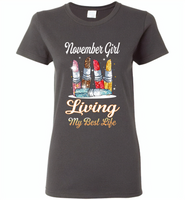 November girl living my best life lipstick birthday - Gildan Ladies Short Sleeve