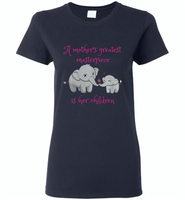 A mother's greatest masterpiece in her children elephant mom and baby - Gildan Ladies Short Sleeve