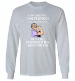 I am currently unsupervised i know it freaks me out too but the possibilities are endless grandpa version - Gildan Long Sleeve T-Shirt