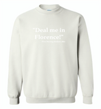 Deal me in florence the first nursing student in 1860 - Gildan Crewneck Sweatshirt