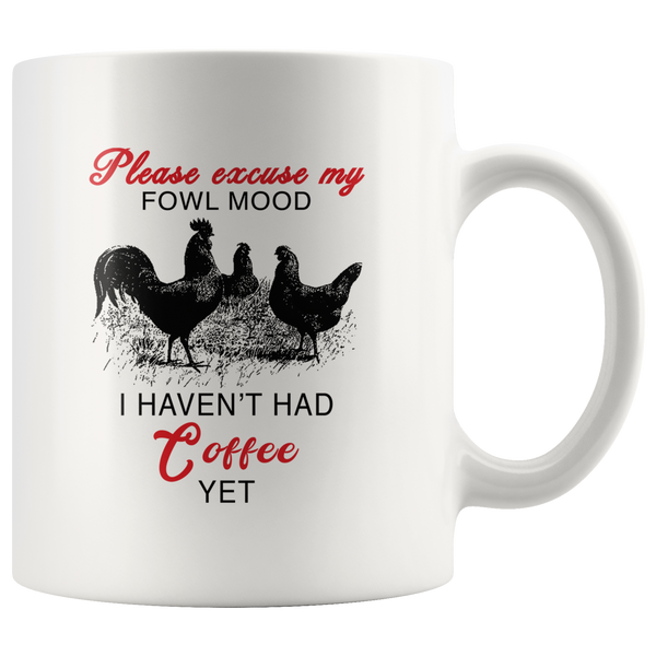 Rooster chicken please excuse my fowl mood I haven't had coffee yet white gift coffee mug