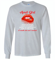 April Girl, Hated By Many Loved By Plenty Heart On Her Sleeve Fire In Her Soul A Mouth She Can't Control - Gildan Long Sleeve T-Shirt