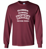 Florida Nurses Never Fold Play Cards - Gildan Long Sleeve T-Shirt