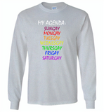My agenda sungay mongay tuesgay wednesgay thursgay frigay saturgay lgbt gay pride - Gildan Long Sleeve T-Shirt