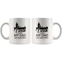 I Wish I Could Hug My Dad One More Time, Father's Day Gift White Coffee Mug