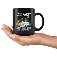 I like to and by Party mean drink beer go camping black gift coffee mug for women