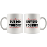 But Did You Die While I Was Playing Cards Nurse Life White Coffee Mug