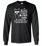 Not mama bear, I'm more of a mama llama, pretty chill, kick in face if you srew my kids T shirt - Gildan Long Sleeve T-Shirt