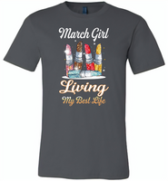 March girl living my best life lipstick birthday - Canvas Unisex USA Shirt