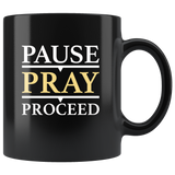 Pause Pray Proceed Black Coffee Mug