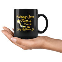 February Queen Faith Favor Living My Blessed Life Born In February Birthday Gift For Girl Women Black Coffee Mug