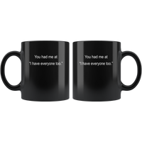 You Had Me At I Hate Everyone Too Black Coffee Mug