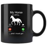 My horse is calling and i must go horse lover black coffee mug