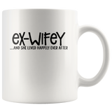 Ex wifey and she lived happily ever after white coffee mug