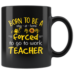 Born to be a stay at home cat mom forced to go to work Teacher, mother's day gift black coffee mug