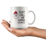 Just Call Me Nonna Claus Christmas Xmas White Coffee Mug