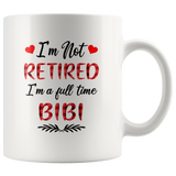 I'm not retired I'm a full time bibi gift white coffee mug