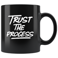 Trust the process black coffee mugs