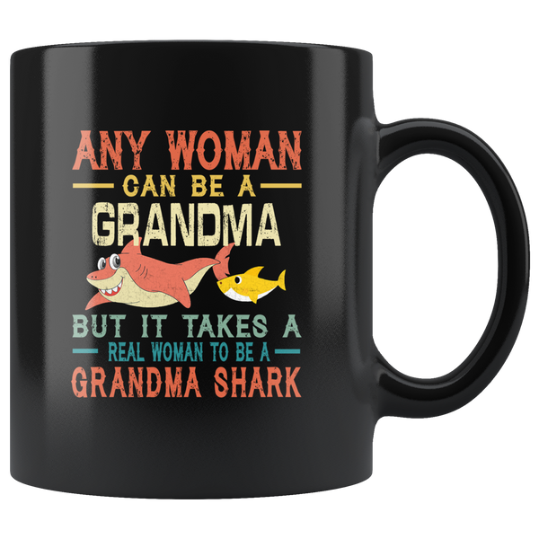 Any woman can be a grandma but it takes a real woman to be a grandma shark gift vintage funny black coffee mug