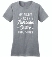My sister has an awesome sister true story Tee shirts - Distric Made Ladies Perfect Weigh Tee