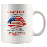 August girl I can be mean af sweet as candy cold ice evill hell denpends you american flag lip white coffee mug