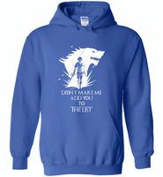 Air Arya don't make me add you to the list Stark Got - Gildan Heavy Blend Hoodie