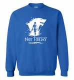 Air Arya Not Today Stark Got - Gildan Crewneck Sweatshirt