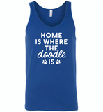 Home is where the doodle is paws dog - Canvas Unisex Tank