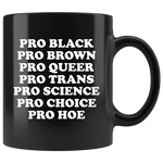 Pro Black Brown Queer Trans Science Choice Hoe Black Coffee Mug