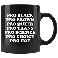 Pro Black Brown Queer Trans Science Choice Hoe Black Coffee Mug