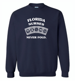 Florida Nurses Never Fold Play Cards - Gildan Crewneck Sweatshirt