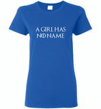 A girl has no name - Gildan Ladies Short Sleeve