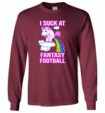 Funny Unicorn I suck at fantasy football - Gildan Long Sleeve T-Shirt