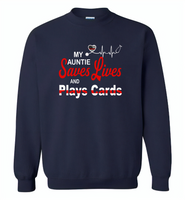 My Auntie Save Lives And Play Cards American Nurse Life - Gildan Crewneck Sweatshirt